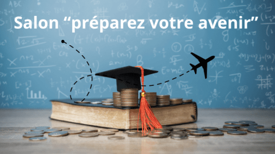 Salon Préparez votre avenir - Poursuite d'études internationales et financements
