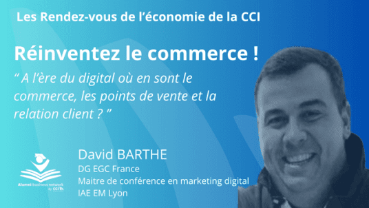 RDV de l'éco de la CCI  - Réinventez le commerce : digital, point de vente et expérience client 